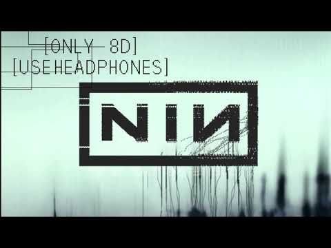 Audio 8D – Nine inch nails – only