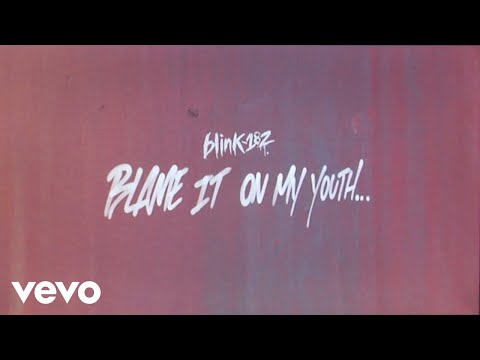 blink-182 – Blame It On My Youth (Lyric Video)