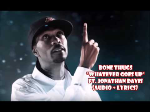 Bone Thugs – Whatever Goes Up ft. Jonathan Davis (audio + lyrics)