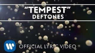 Deftones – Tempest [Official Lyric Video]