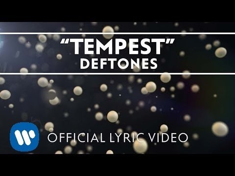 Deftones – Tempest [Official Lyric Video]
