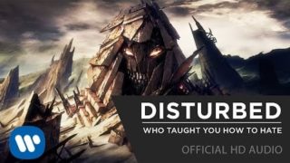 Disturbed – Who Taught You How To Hate [Official HD]