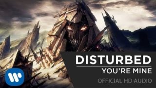 Disturbed – You're Mine [Official HD]