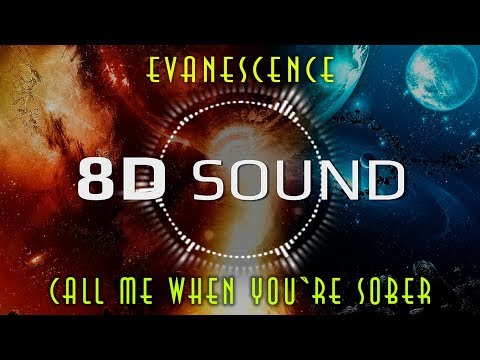 Evanescence – Call Me When You`re Sober (8D AUDIO)