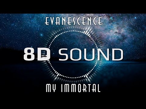 Evanescence – My Immortal (8D AUDIO)