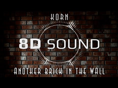 Korn – Another Brick in the Wall (8D SOUND)