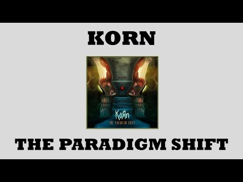 Korn – "The Paradigm Shift" [Full Album With Lyrics On Screen]