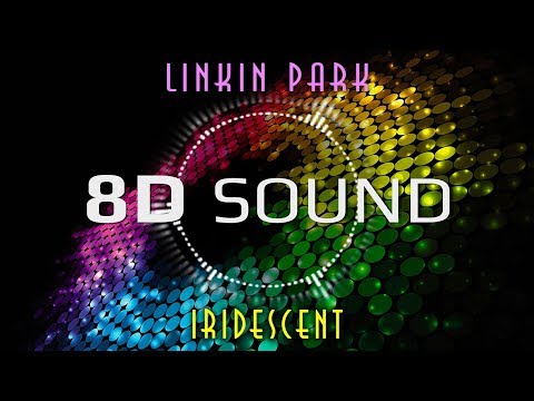 Linkin Park – Iridescent (8D SOUND)