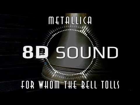 Metallica – For Whom The Bell Tolls (8D SOUND)