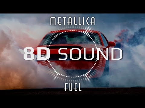 Metallica – Fuel (8D SOUND)