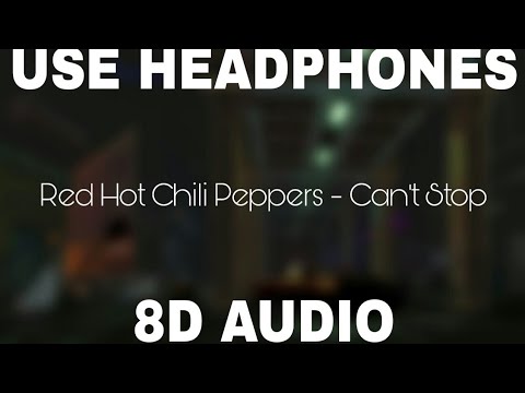 Red Hot Chili Peppers – Can't Stop (8D AUDIO)