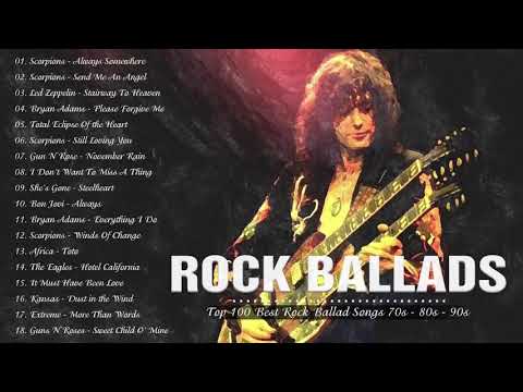 Scorpions – Led Zeppelin – Bon Jovi – Eagles – Aerosmith – U2 – Best Rock Ballads Of All Time