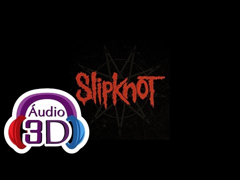 Slipknot – Snuff – AUDIO 3D (TOTAL IMMERSION)