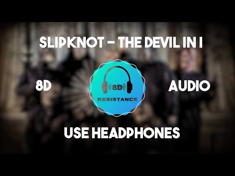 Slipknot – The Devil In I [8D TUNE]