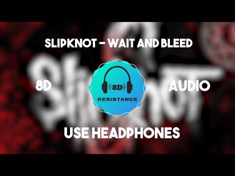 Slipknot – Wait and Bleed [8D TUNE]