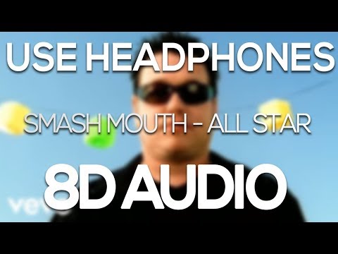 Smash Mouth – All Star (8D AUDIO)