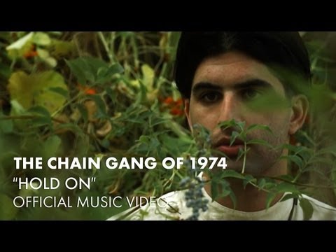 The Chain Gang Of 1974 – Hold On [Official Music Video]