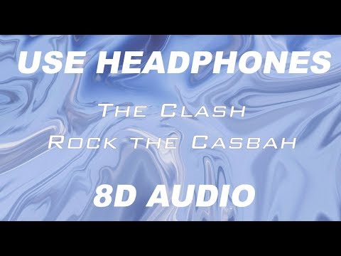 The Clash – Rock the Casbah (8D Audio)