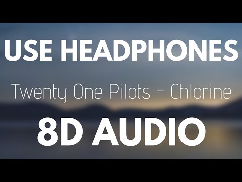 Twenty One Pilots – Chlorine (8D AUDIO)