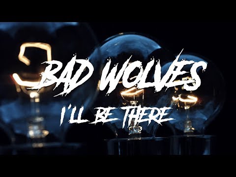 Bad Wolves – I'll Be There (Official Music Video)