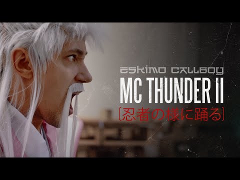 Eskimo Callboy – MC Thunder II (Dancing Like a Ninja) OFFICIAL VIDEO