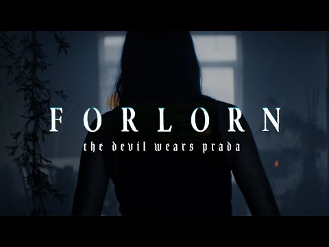 The Devil Wears Prada – Forlorn (Official Music Video) [From the new album ZII – Out Now]