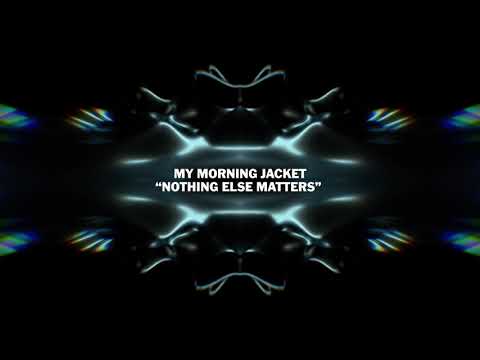 My Morning Jacket – “Nothing Else Matters” from The Metallica Blacklist